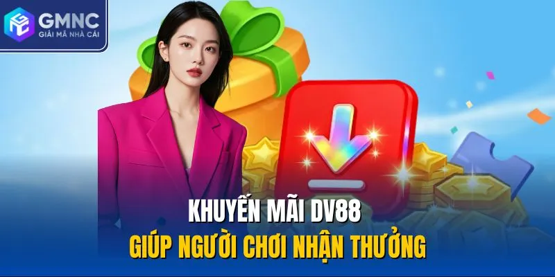 Khuyến mãi DV88 giúp người chơi nhận thưởng