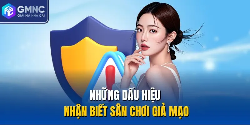 Những dấu hiệu nhận biết sân chơi giả mạo